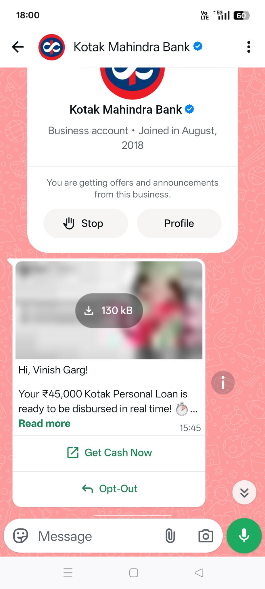 WhatsApp chat from the verified Kotak Mahindra Bank business account, joined August 2018, with a notice that you are getting offers and announcements from this business and Stop and Profile buttons. The message reads: Hi, Vinish Garg! Your ₹45,000 Kotak Personal Loan is ready to be disbursed in real time! It carries a Get Cash Now button and an Opt-Out button.